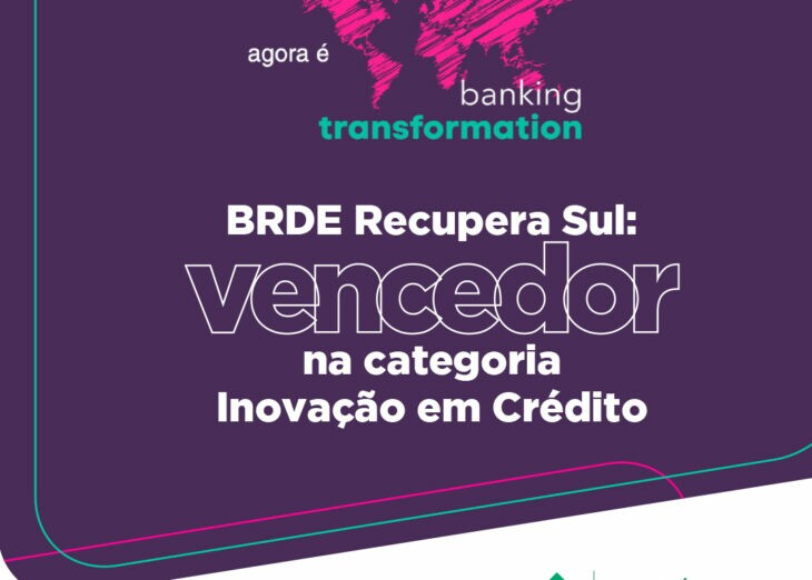 BRDE vence o Prêmio Banking Transformation 2021