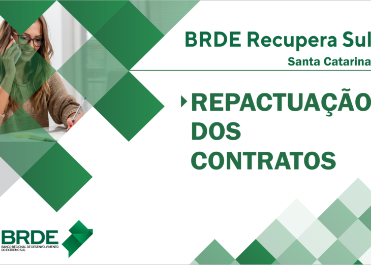 BRDE repactua contratos e beneficia empresas catarinenses