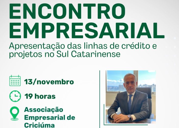 BRDE apresenta projetos e novidades em linhas de crédito em Encontro Empresarial no Sul catarinense